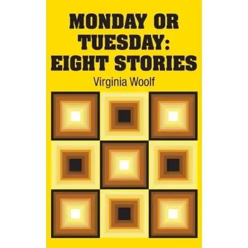 Monday or Tuesday: Eight Stories