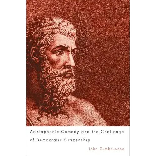Aristophanic Comedy and the Challenge of Democratic Citizenship