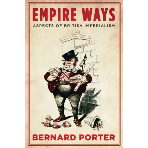 Empire Ways: Aspects of British Imperialism