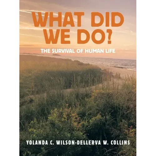 What Did We Do?: The Survival of Human Life