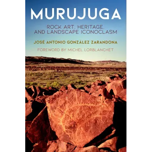 Murujuga: Rock Art, Heritage, and Landscape Iconoclasm