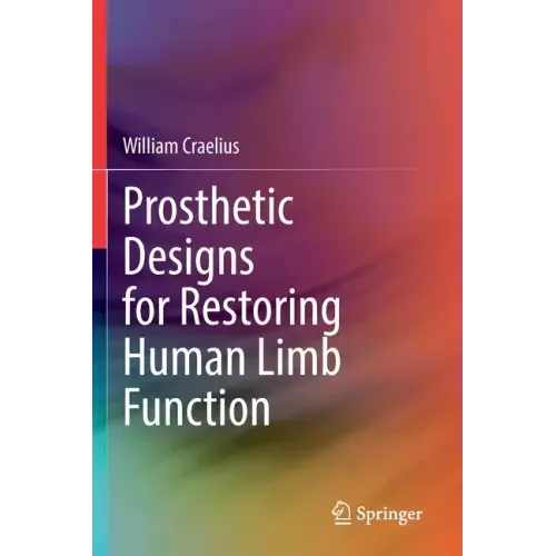 Prosthetic Designs for Restoring Human Limb Function