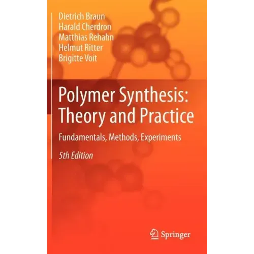 Polymer Synthesis: Theory and Practice: Fundamentals, Methods, Experiments