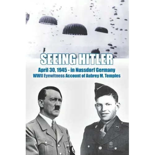 Seeing Hitler: WWII Eyewitness Account of Aubrey M. Temples