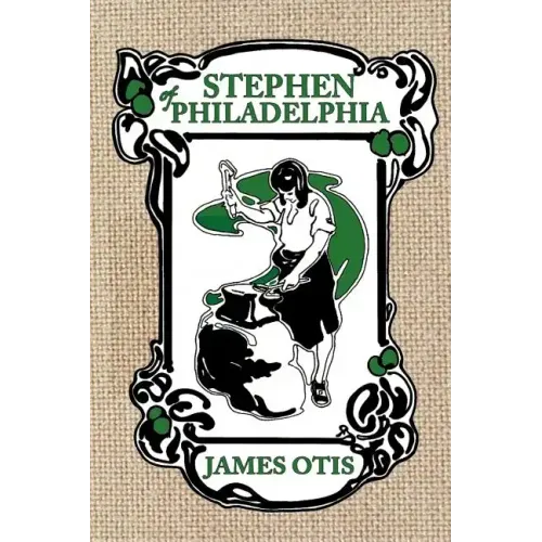 Stephen of Philadelphia: A Story of Penn's Colony