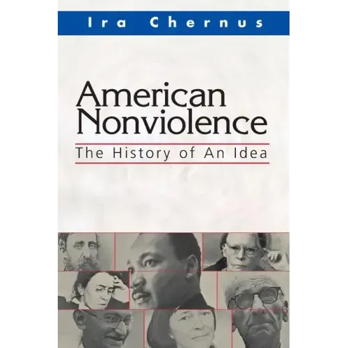 American Nonviolence: The History of an Idea