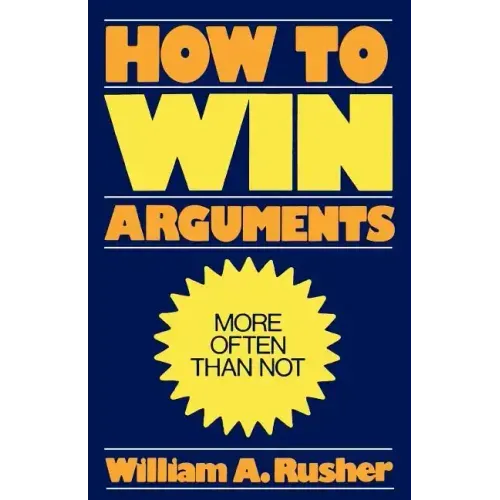 How to Win Arguments