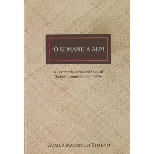 O Si Manu a Alii: A Text for the Advanced Study of Samoan Language and Culture