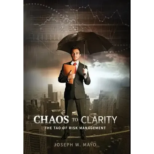 Chaos to Clarity: The Tao of Risk Management