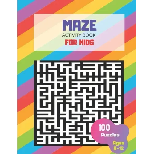Maze Activity Book For Kids Ages 8-12, 100 Puzzles: Large MAze book, smart gifts for Boy & Girl Fun and Educational, Workbook for Games
