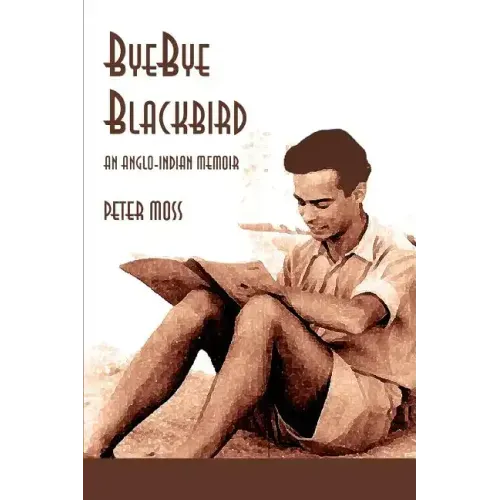 Bye-Bye Blackbird: An Anglo-Indian Memoir