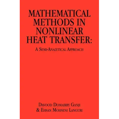 Mathematical Methods in Nonlinear Heat Transfer: A Semi-Analytical Approach