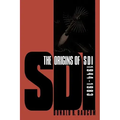 The Origins of SDI, 1944-1983