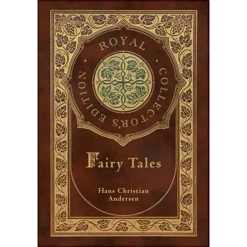 Hans Christian Andersen's Fairy Tales (Royal Collector's Edition) (Case Laminate Hardcover with Jacket)