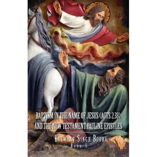 Baptism in the Name of Jesus (ACT 2: 38): And the New Testament Pauline Epistles