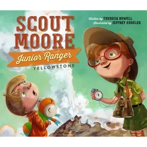 Scout Moore, Junior Ranger: Yellowstone