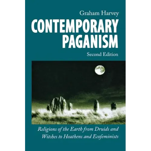 Contemporary Paganism: Religions of the Earth from Druids and Witches to Heathens and Ecofeminists