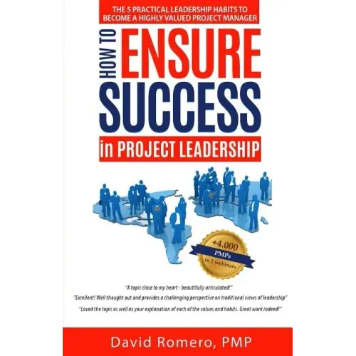 How to Ensure Success in Project Leadership: The 5 Practical Leadership Habits to Become a Highly Valued Project Manager