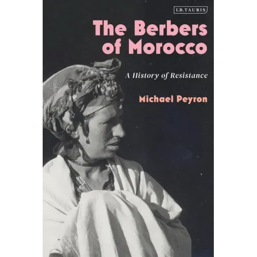 The Berbers of Morocco: A History of Resistance