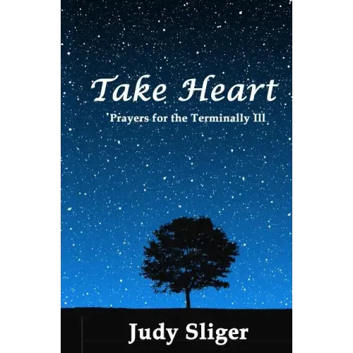 Take Heart: Prayers for the Terminally Ill