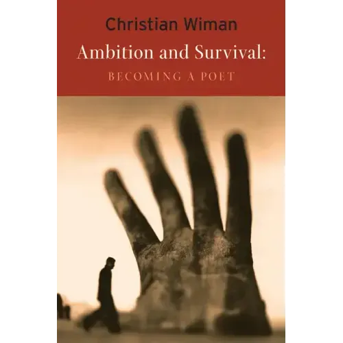 Ambition and Survival: Becoming a Poet