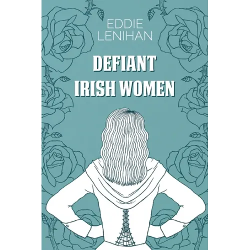 Defiant Irish Women