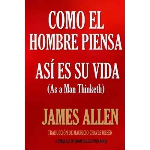 Como un hombre piensa, así es su vida.