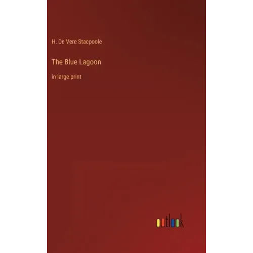 The Blue Lagoon: in large print