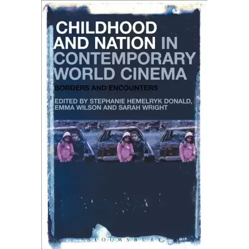 Childhood and Nation in Contemporary World Cinema: Borders and Encounters