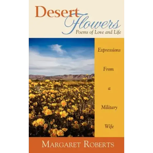 Desert Flowers: Poems of Love & Life