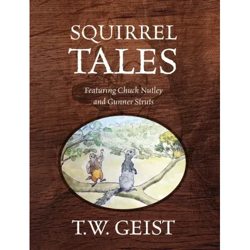 Squirrel Tales: Featuring Chuck Nutley and Gunner Struts