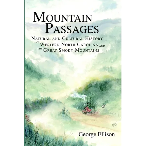 Mountain Passages: Natural and Cultural History of Western North Carolina and the Great Smoky Mountains