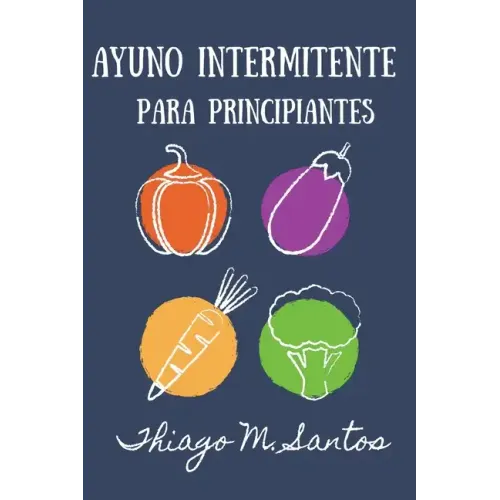 Ayuno intermitente para principiantes: Para una desintoxicación saludable, pérdida de peso, quema de grasa para restablecer el metabolismo Incluyendo