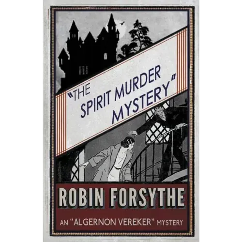 The Spirit Murder Mystery: An Algernon Vereker Mystery