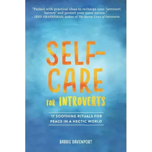 Self-Care for Introverts: 17 Soothing Rituals for Peace in a Hectic World