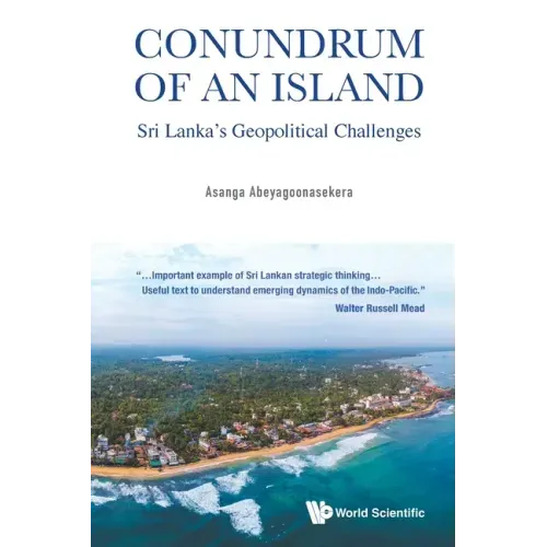 Conundrum of an Island: Sri Lanka's Geopolitical Challenges
