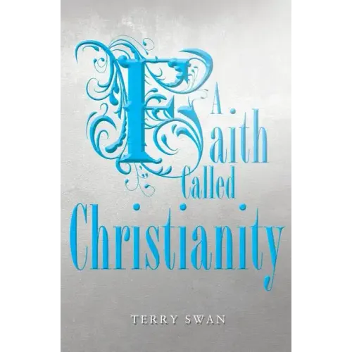 A Faith Called Christianity