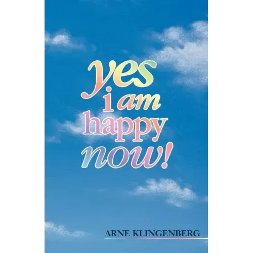 Yes I Am Happy Now!