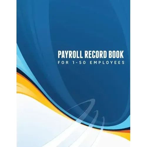 Payroll Record Book (for 1-50 Employees)