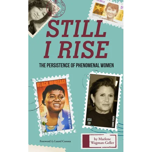 Still I Rise: The Persistence of Phenomenal Women (Celebrating Women, Book for Girls)