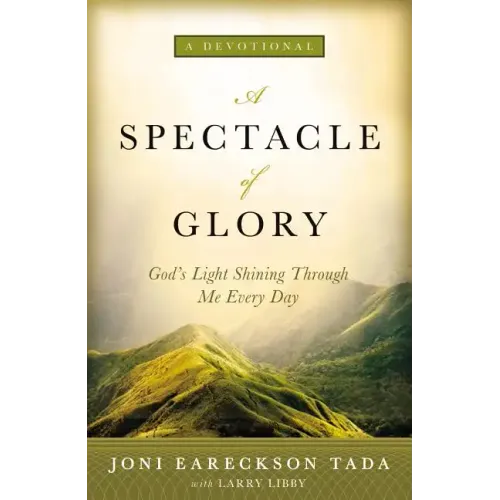 A Spectacle of Glory: God's Light Shining Through Me Every Day