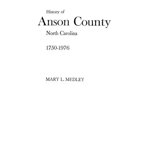 A History of Anson County, North Carolina, 1750-1976