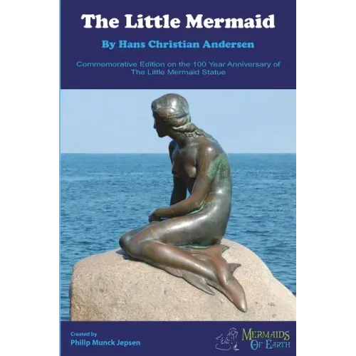 The Little Mermaid Commemorative Edition: On the 100 Year Anniversary of The Little Mermaid Statue