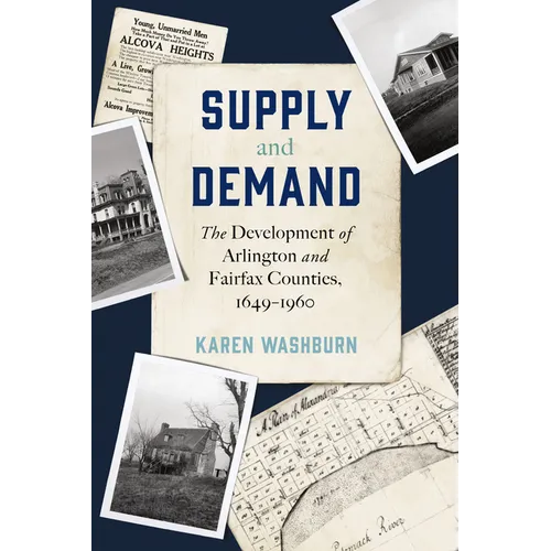 Supply and Demand: The Development of Arlington and Fairfax Counties, 1649-1960