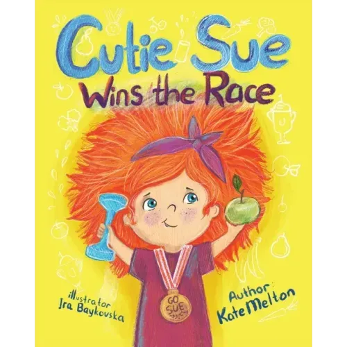 Cutie Sue Wins the Race: Children's Book on Sports, Self-Discipline and Healthy Lifestyle