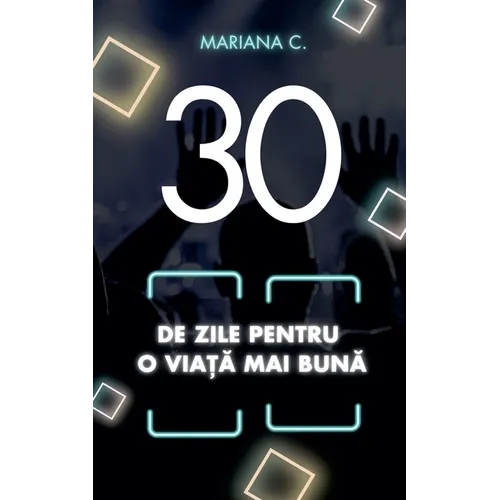 30 de zile pentru o viata mai buna