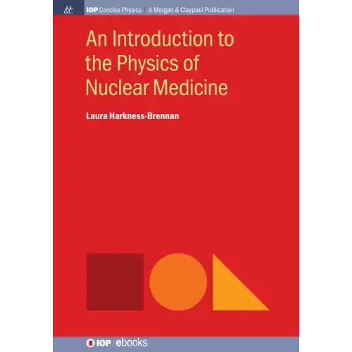 An Introduction to the Physics of Nuclear Medicine