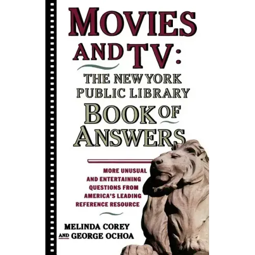 Movies and TV: The New York Public Library Book of Answers