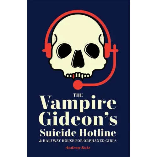 The Vampire Gideon's Suicide Hotline and Halfway House for Orphaned Girls