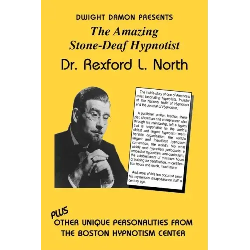 The Amazing Stone-Deaf Hypnotist - Dr. Rexford L. North